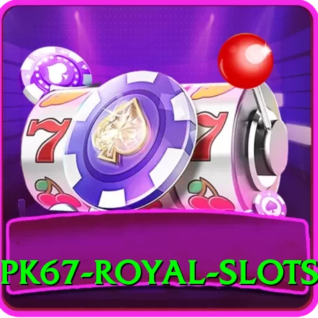 pk67 Royal Slots - 2